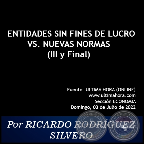 ENTIDADES SIN FINES DE LUCRO VS. NUEVAS NORMAS (III y Final) - Por RICARDO RODRGUEZ SILVERO - Domingo, 03 de Julio de 2022
